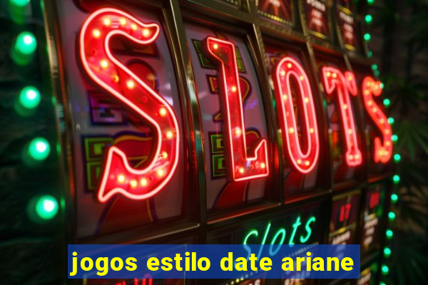 jogos estilo date ariane